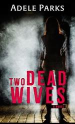 Two Dead Wives: A Psychological Thriller