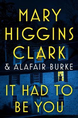 It Had to Be You - Mary Higgins Clark,Alafair Burke - cover