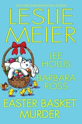 Easter Basket Murder - Leslie Meier,Lee Hollis,Barbara Ross - cover