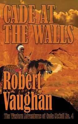 Cade at the Walls - Robert Vaughan - cover