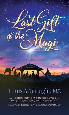 Last Gift of the Magi: A Christmas Parable for All Seasons - Louis Tartaglia - cover