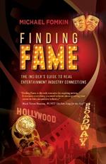 Finding Fame: The Insider's Guide to Real Entertainment Industry Connection$