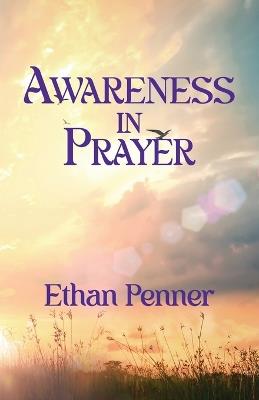 Awareness in Prayer - Ethan Penner - cover