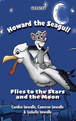 Howard the Seagull: Flies to the Stars and the Moon - Candice Imwalle,Cameron Imwalle,Isabella Imwalle - cover