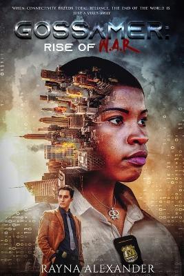 Gossamer: Rise of W.A.R. - Rayna Alexander - cover