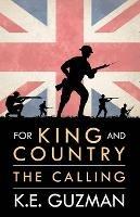 For King and Country Book One: The Calling