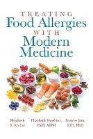 Treating Food Allergies with Modern Medicine - Elizabeth A Muller,Elizabeth Hawkins,Sanjeev Jain - cover