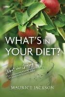 What's In Your Diet?: What does God say? Is there a connection between Natural and Spiritual? And has Diet altered the course of humanity? - Maurice Jackson - cover
