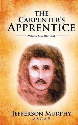 The Carpenter's Apprentice: Volume One - Jefferson Murphy - cover