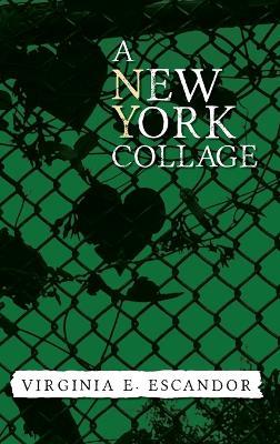 A New York Collage - Virginia E Escandor - cover