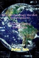 How Technology Market Development: To Developing Countries - John Lok - cover