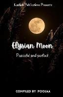Elysian Moon: Peaceful and Perfect - Poojaa - cover