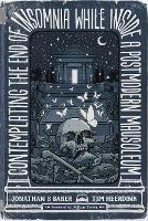 Contemplating the End of Insomnia while inside a Postmodern Mausoleum - Jonathan S Baker,Tim Heerdink - cover