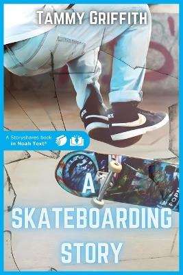 A Skateboarding Story - Tammy Griffith - cover