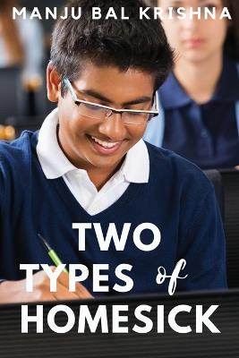 Two Types of Homesick (These First Letters, Book Four) - Manju Bal Krishna - cover