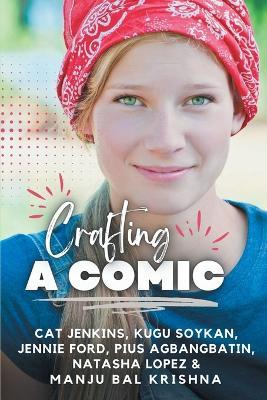 Crafting a Comic (These First Letters, Book Six) - Kugu Soykan,Natasha Lopez - cover