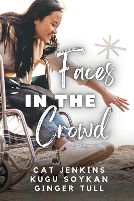 Faces in the Crowd (These First Letters, Book Eight) - Ginger Tull,Kugu Soykan - cover