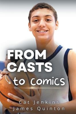 From Casts to Comics (These First Letters, Book One) - Cat Jenkins,James Quinton - cover