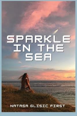 Sparkle in the Sea - Natasa Glisic First - cover