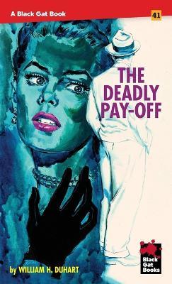 The Deadly Pay-Off - William H Duhart - cover