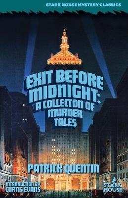 Exit Before Midnight: A Collection of Murder Tales - Patrick Quentin - cover