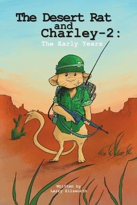 The Desert Rat and Charley -2: The Early Years - Larry Ellsworth - cover
