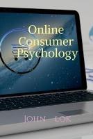 Online Consumer Psychology - John Lok - cover