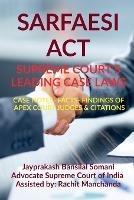 Sarfaesi Act- Supreme Court's Leading Case Laws: Case Notes- Facts- Findings of Apex Court Judges & Citations - Jayprakash Bansilal Somani - cover