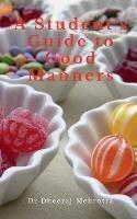A Student's Guide to Good Manners - Dheeraj - cover