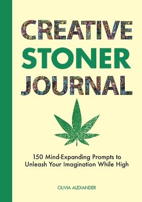 Creative Stoner Journal - Olivia Alexander - cover