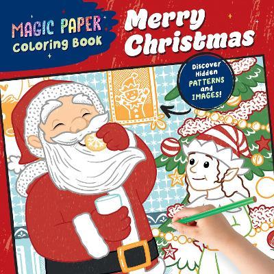 Magic Paper Coloring Book: Merry Christmas!: Discover Hidden Patterns and Images! - Natascha Pitz - cover