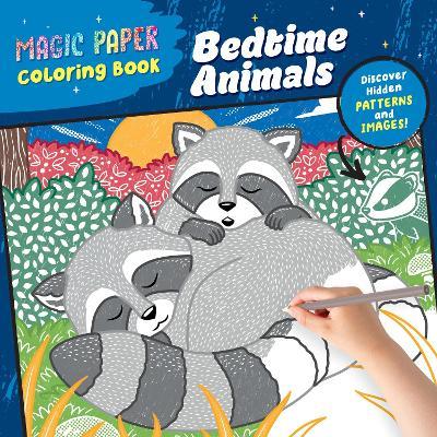 Magic Paper Coloring Book: Bedtime Animals: Discover Hidden Patterns and Images! - Natascha Pitz - cover
