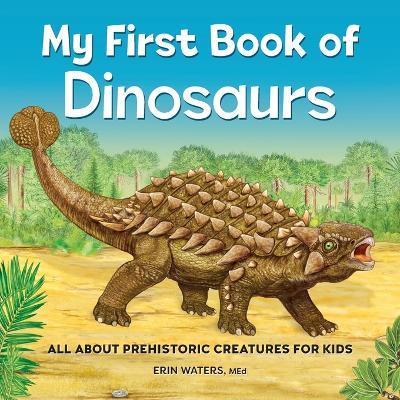My First Book of Dinosaurs - Erin Waters MEd - cover
