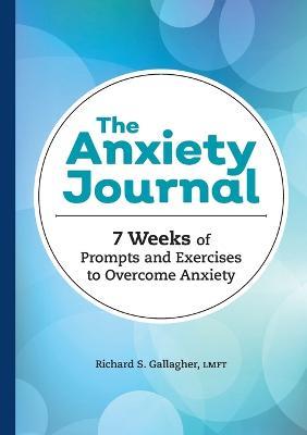The Anxiety Journal - Richard S. Gallagher LMFT - cover