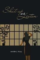 Shut Up and Listen - Jennifer L Risley - cover