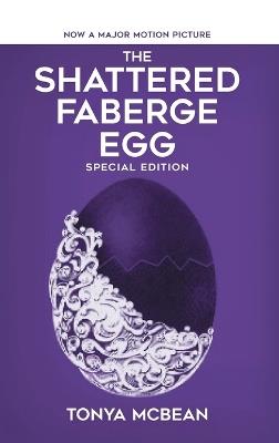 The Shattered Faberge Egg: Special Edition - Tonya McBean - cover