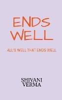 Ends Well - Shivani Verma - cover