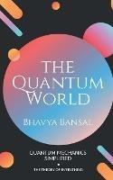 The Quantum World - Bhavya Bansal - cover