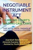 Negotiable Instrument Act- Supreme Court's Leading Case Laws - Jayprakash Somani - cover