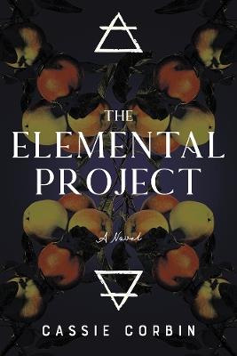 The Elemental Project: A Novel - Cassie Corbin - cover