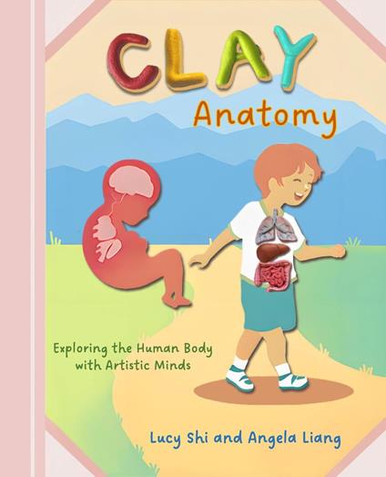 Clay Anotomy: Exploring the Human Body with Artistic Minds - Angela Liang,Lucy Shi - ebook