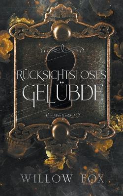 Rucksichtsloses Gelubde - Willow Fox - cover