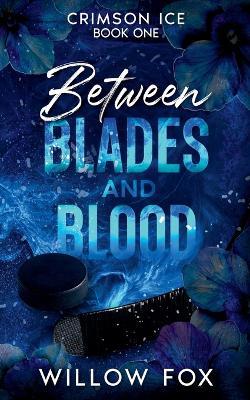 Between Blades and Blood - Willow Fox - cover