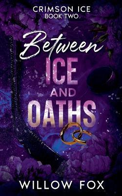 Between Ice and Oaths - Willow Fox,Allison West - cover