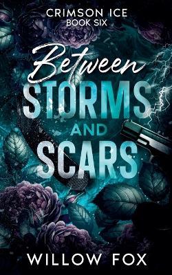 Between Storms and Scars - Willow Fox - cover