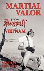 Martial Valor: From Beowulf To Vietnam