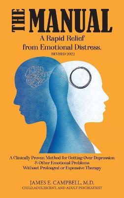 The Manual: A Rapid Relief from Emotional Distress - James E Campbell - cover