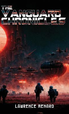 The Vanguard Chronicles - Lawrence Menard - cover