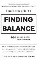 Finding Balance: 101 Concepts for Taking Better Care of Self - Dan Rosin - cover