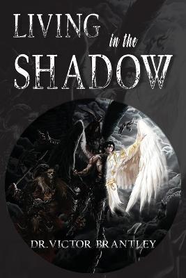 Living in the Shadow - Victor Brantley - cover